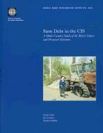 Farm Debt in the Cis: A Multi-Country Study of the Major Causes and Proposed Solutions