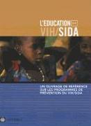 Un Ouvrage de Reference Sur Les Programmes de Prevention Du Vih/Sida = Ouvrage de Reference Sur Les Programmes de Prevention Du Vih/Sida