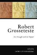 Robert Grosseteste: His Thought and Its Impact