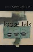 Loose Talk: Poems