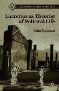 Lucretius as Theorist of Political Life