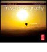 Focus on Travel Photography