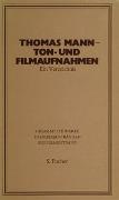 Thomas Mann - Ton- und Filmaufnahmen