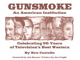 Gunsmoke: An American Institution: Celebrating 50 Years of Television's Best Western