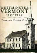 Westminster, Vermont, 1735-2000:: Township Number One