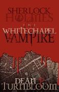 Sherlock Holmes and the Whitechapel Vampire