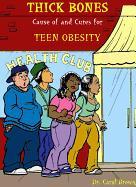 Thick Bones: Cause of and Cures for Teen Obesity