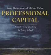 Professional Capital: Transforming Teaching in Every School