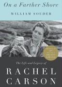 On a Farther Shore: The Life and Legacy of Rachel Carson