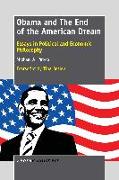 Obama and the End of the American Dream: Essays in Political and Economic Philosophy