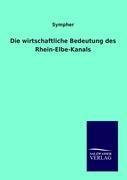 Die wirtschaftliche Bedeutung des Rhein-Elbe-Kanals