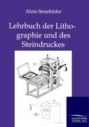 Lehrbuch der Lithographie und des Steindruckes