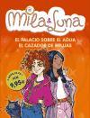 Mila & Luna. El palacio sobre el agua , y El cazador de brujas