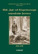 Wald-, Jagd- und Kriegserinnerungen ostpreußischer Forstleute