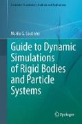 Guide to Dynamic Simulations of Rigid Bodies and Particle Systems