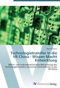 Technologietransfer in die VR China - Wissen Macht Entwicklung