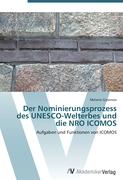 Der Nominierungsprozess des UNESCO-Welterbes und die NRO ICOMOS