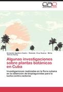 Algunas investigaciones sobre plantas botánicas en Cuba