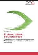 El eterno retorno de Quetzalcóatl