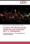 La obra "El cálculo de las raíces de una ecuación" de P. L. Chebyshev