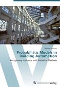 Probabilistic Models in Building Automation