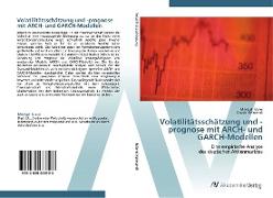 Volatilitätsschätzung und -prognose mit ARCH- und GARCH-Modellen
