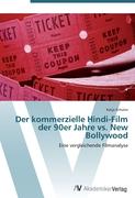 Der kommerzielle Hindi-Film der 90er Jahre vs. New Bollywood