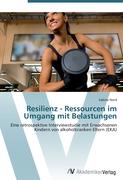 Resilienz - Ressourcen im Umgang mit Belastungen