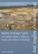 Bacton to King's Lynn Gas Pipeline: Volume 1 - Prehistoric, Roman and Medieval Archaeology