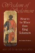 How to Be Wiser Than King Solomon