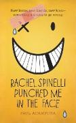 Rachel Spinelli Punched Me in the Face