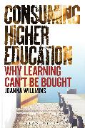 Consuming Higher Education: Why Learning Can't Be Bought