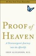 Proof of Heaven: A Neurosurgeon's Journey Into the Afterlife