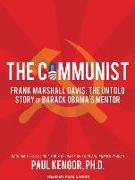 The Communist: Frank Marshall Davis: The Untold Story of Barack Obama's Mentor