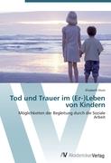 Tod und Trauer im (Er-)Leben von Kindern