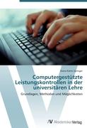 Computergestützte Leistungskontrollen in der universitären Lehre