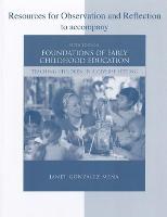 Foundations of Early Childhood Education: Teaching Children in a Diverse Setting: Resources for Observation and Reflection