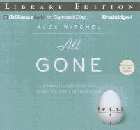 All Gone: A Memoir of My Mother's Dementia. with Refreshments