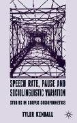 Speech Rate, Pause, and Sociolinguistic Variation