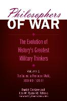 Philosophers of War Two Volume Set: The Evolution of History's Greatest Military Thinkers