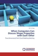 When Computers Can Discuss Shape Properties with Each Other