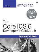 Core iOS 6 Developer's Cookbook, The