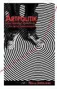 Artpolitik: Social Anarchist Aesthetics in an Age of Fragmentation