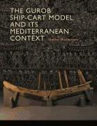 The Gurob Ship-Cart Model and Its Mediterranean Context