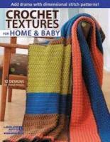 Crochet Textures for Home and Baby