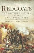 Redcoats: The British Soldiers of the Napoleonic Wars