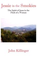 Jessie in the Smokies: The Spirit of Jesus in the Flesh of a Woman