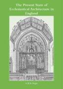 The Present State of Ecclesiastical Architecture in England