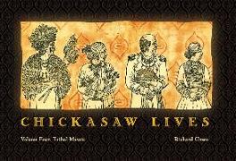 Chickasaw Lives Volume Four: Tribal Mosaic