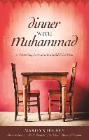 Dinner with Muhammad: A Surprising Look at a Beautiful Friendship